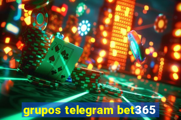 grupos telegram bet365